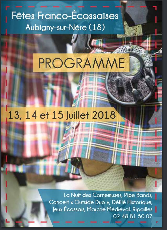 Le programme des Fêtes Franco Écossaises à Aubigny-sur-Nère en Sologne du Berry, du 13 au 15 juillet 2018